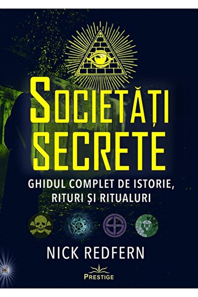 Editura Prestige Societati Secrete. Ghidul complet de istorie, ritu