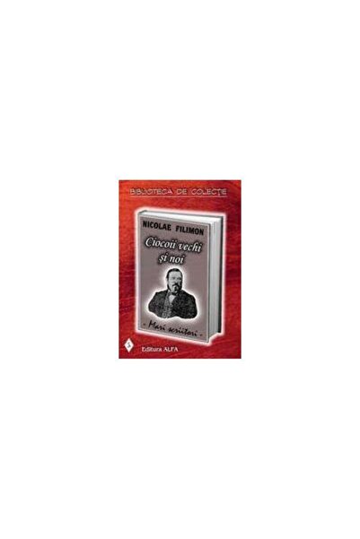 Editura Alfa Ciocoii vechi si noi, Nicolae Filimon
