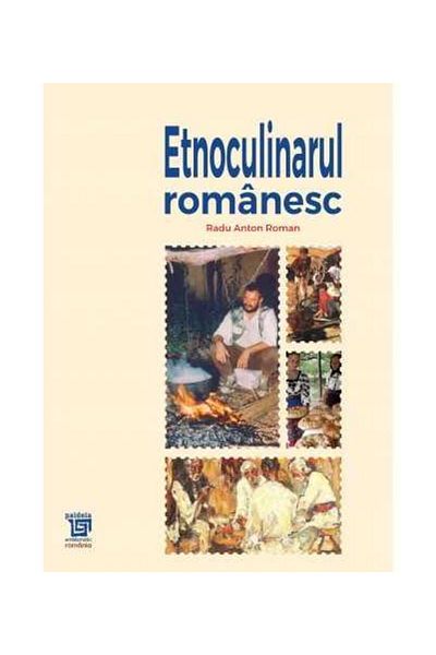 Editura Paideia The Romanian ethnoculinary, Radu Anton Roman