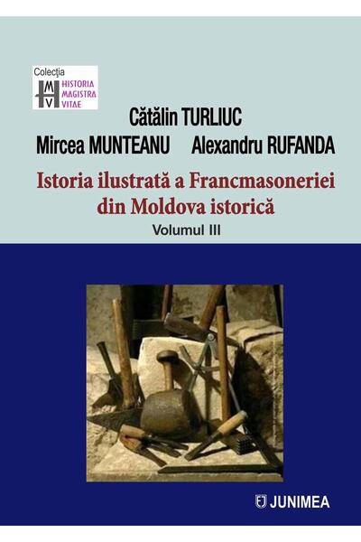 Editura Junimea Istoria ilustrata a francmasoneriei din Moldova is