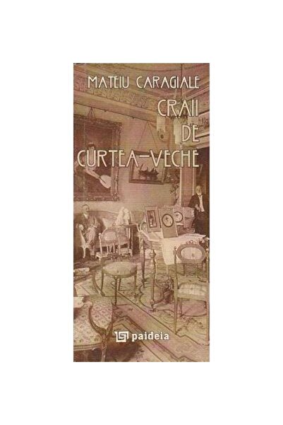 Editura Paideia Craii de Curtea-Veche (editie speciala), Mateiu I.
