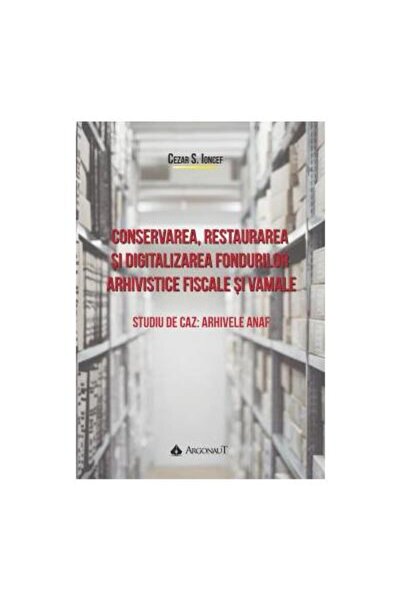 Editura Argonaut Conservarea, Restaurarea Si Digitalizarea Fonduril