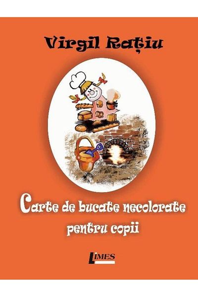 Editura Limes Uncolored Cookbook for Children, Virgil Ra
