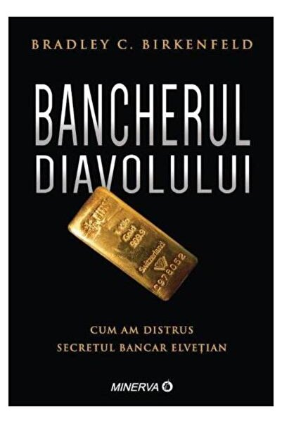 Editura Minerva Bancherul diavolului. Cum am distrus secretul banc