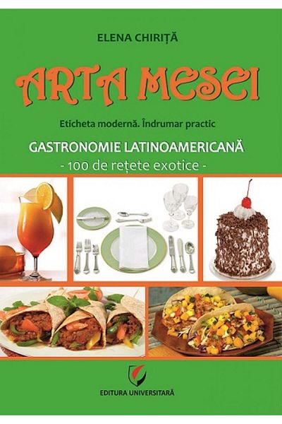 Editura Universitara The Art of the Table. Modern Etiquette. Practical Guide. Ga