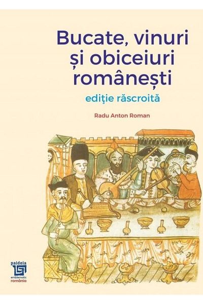 Editura Paideia Romanian food, wines and customs. Rasc edition