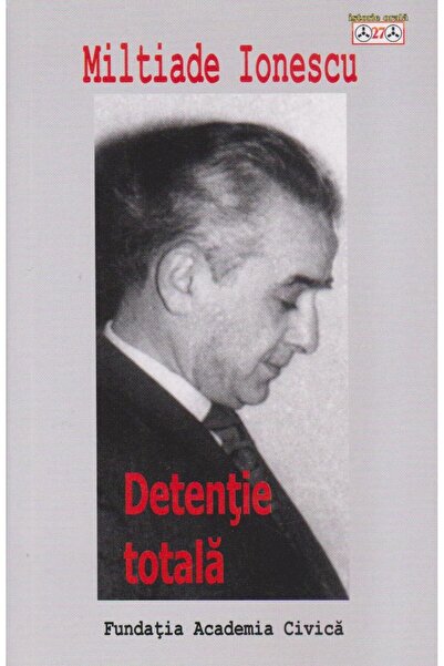 Editura Academia Civica Detentie totala, Miltiade Ionescu