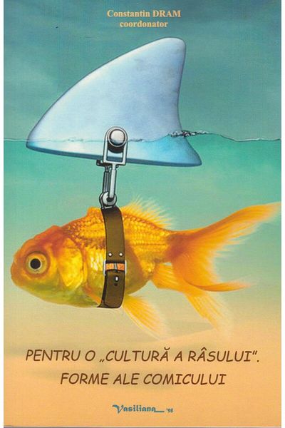 Editura Vasiliana 98 For a culture of laughter. Forms of the comic,