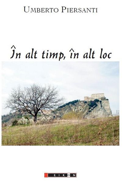 Editura Eikon In another time, in another place, Umberto Piersanti