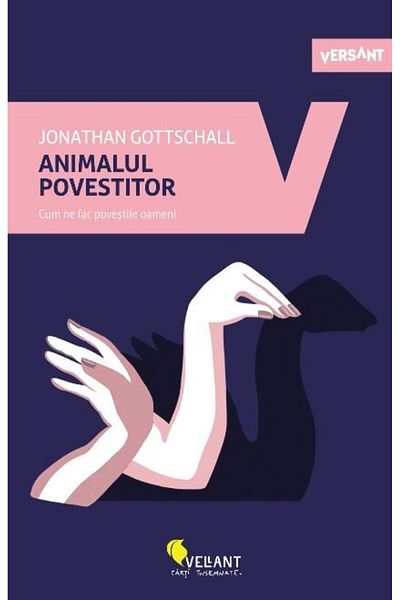Editura Vellant The storyteller animal. How stories make us human,
