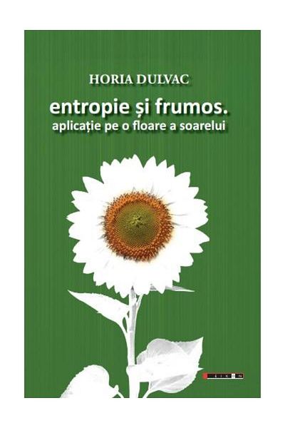 Editura Eikon Entropy and beauty. Application on a sunflower