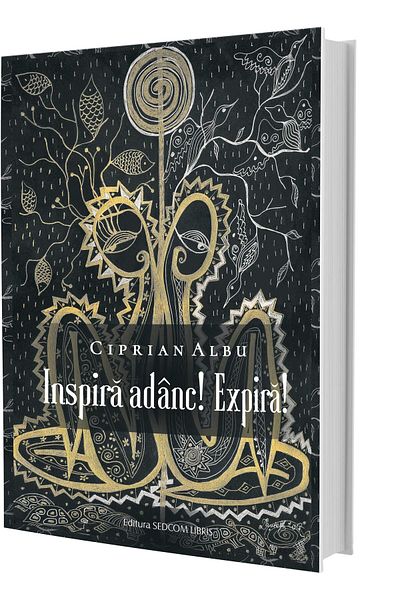 Editura Lebada Neagra Breathe in deeply! Exhale!, Ciprian Albu