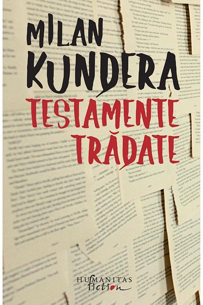 Editura Humanitas Fiction Testaments Betrayed, Milan Kundera