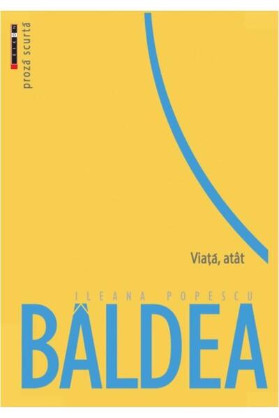 Editura Eikon Viata, atat, Ileana Popescu Baldea