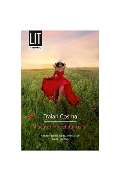 Editura Tritonic Pacatul in rochita rosie. Amoruri esuate, ispite,