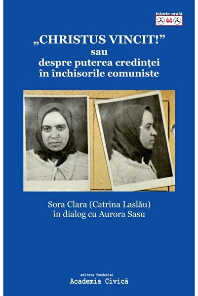 Editura Academia Civica Christus Vincit! Sau Despre Puterea Credintei In I
