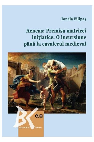 Editura Universitatii de Vest Aeneas: The premise of the initiatory matrix. An incursion
