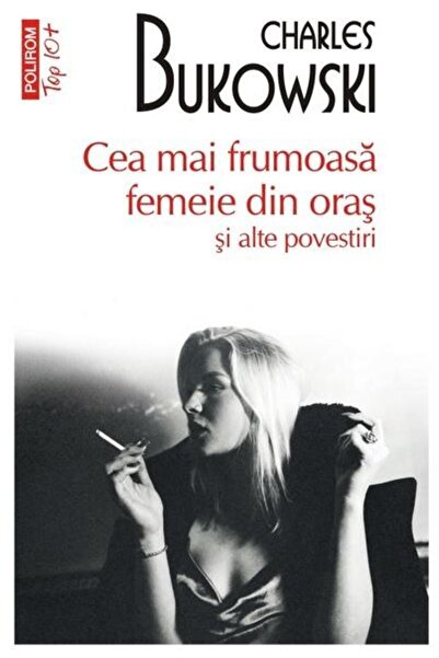 Editura Polirom Cea mai frumoasa femeie din oras si ale povestiri