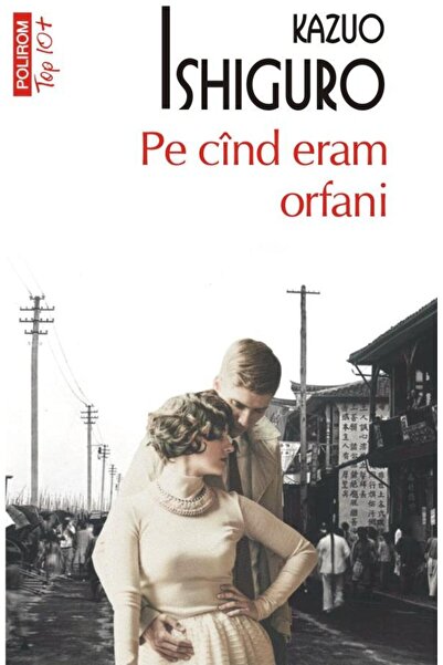 Editura Polirom Pe cind eram orfani (editie de buzunar), Kazuo Ish