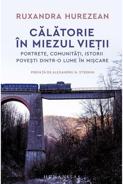 Editura Humanitas Journey into the heart of life. Portraits, communities,
