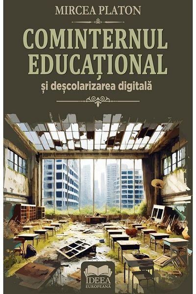Editura Ideea Europeana The Educational Comintern and Digital Deschooling