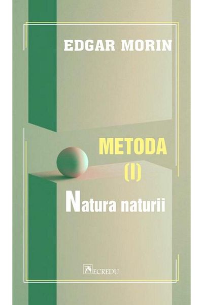Editura Cartea Romaneasca Educational Method I. Nature of Nature, Edgar Morin