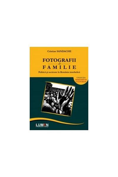 Editura Lumen Family photos. Politics and society in Romania