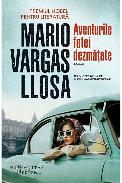 Editura Humanitas Fiction Aventurile fetei dezmatate, Mario Vargas Llosa