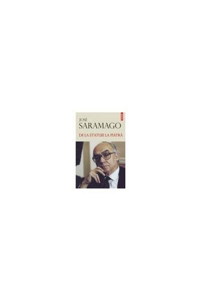 Editura Polirom From Statue to Stone, Jose Saramago