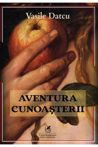 Editura Cartea Romaneasca Educational The Adventure of Knowledge, Vasile Datcu