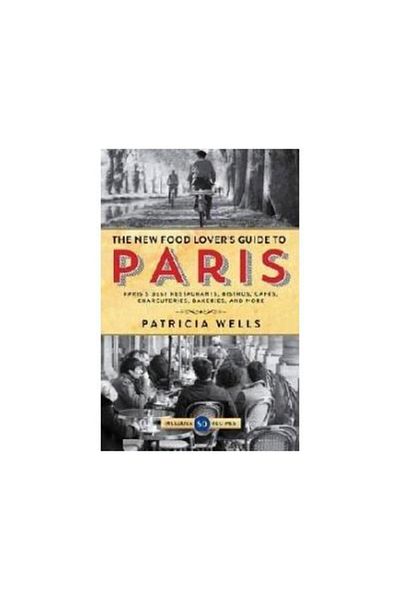 Workman Publishing Food Lover's Guide to Paris, Patricia Wells