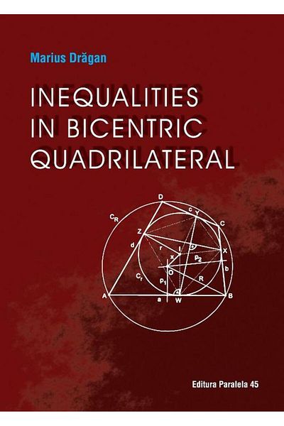 Editura Paralela 45 Inequalities in bicentric quadrilateral, Marius Dr