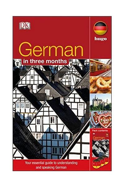 Dorling Kindersley German In 3 Months. Everything you need to underst