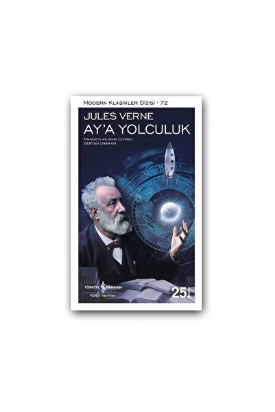 TÜRKİYE İŞ BANKASI KÜLTÜR YAYINLARI Aya Yolculuk (Karton Kapak) – Jules Verne...