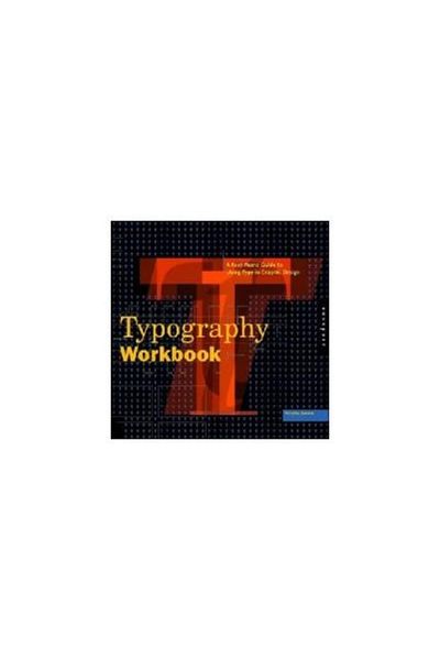 Rockport Publishers Inc. Typography Workbook, Timothy M Samara