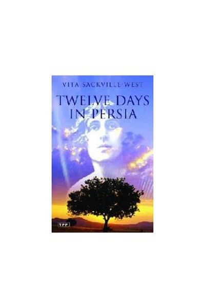 Bloomsbury Publishing Twelve Days in Persia : Across the Mountains with