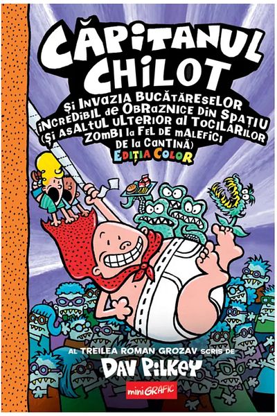 Editura Arthur Capitanul Chilot 3. Capitanul Chilot si invazia bucatareselor incredibil