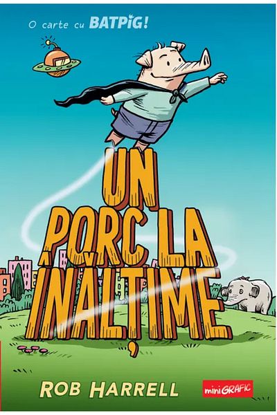 Editura Arthur Batpig 2. Un porc la inaltime, Rob Harrell