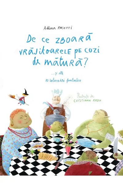 Editura Arthur De ce zboară vrăjitoarele pe cozi de mătură?... și alte 10 întrebări fantastice