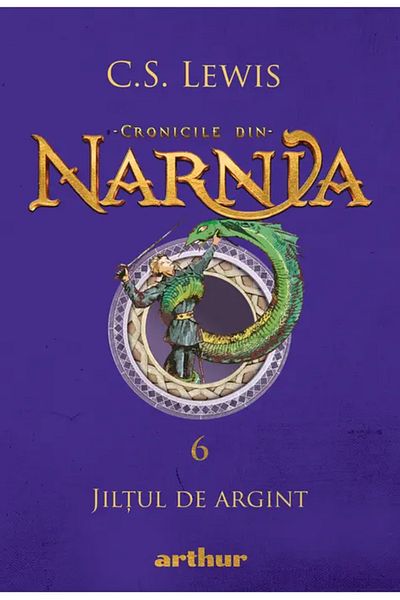 Editura Arthur CRONICILE DIN NARNIA 6 - Jiltul de argint
