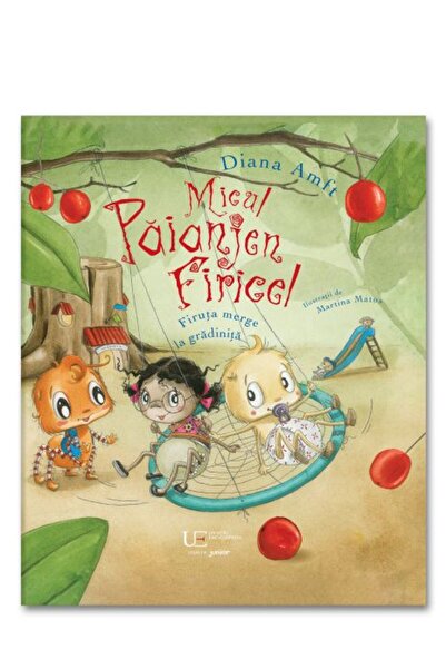 Editura Univers Micul paianjen Firicel. Firuta merge la gradinita