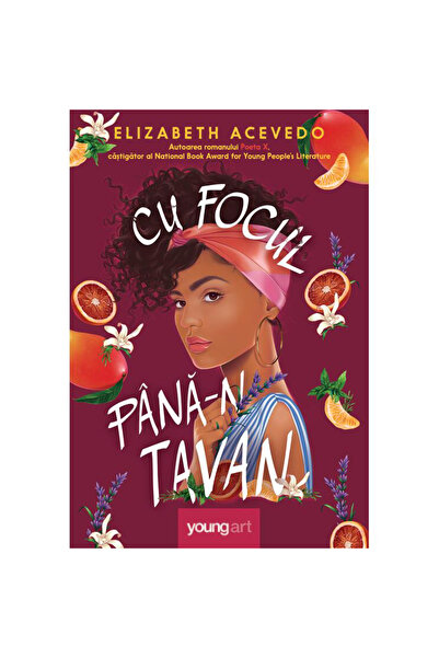 Editura Young Art CU FOCUL PANA-N TAVAN (Elizabeth Acevedo) [cartonat]
