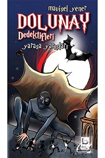 Bilgi Yayınevi Dolunay Dedektifleri - Yarasa Yarışları / Mavisel Yener / / 97...