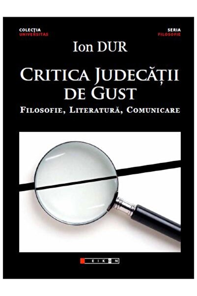Editura Eikon Critica judecatii de gust. Filosofie, Literatura, Comunicare, I...