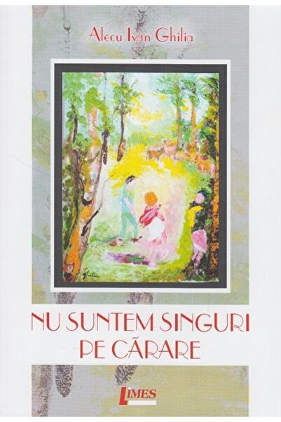 Editura Limes Nu suntem singuri pe carare, Alecu Ivan Ghilia