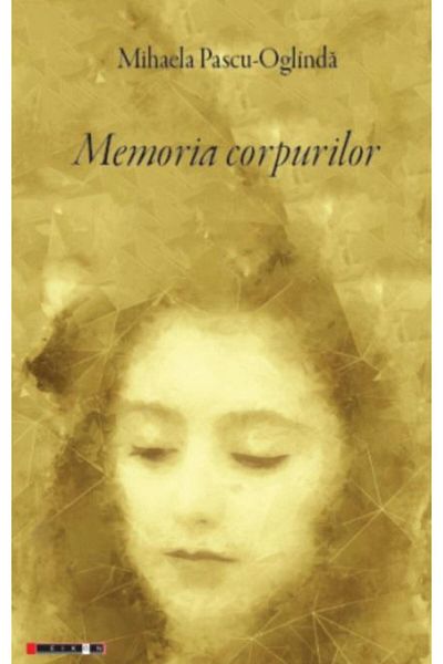 Editura Eikon Memoria corpurilor, Mihaela Pascu-Oglinda