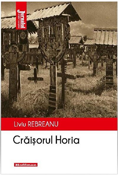 Editura Hoffman Craisorul Horia, Liviu Rebreanu