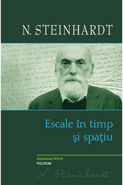 Editura Polirom Escale in timp si spatiu, Nicolae Steinhardt