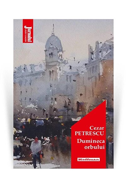 Editura Hoffman Dumineca orbului, Cezar Petrescu