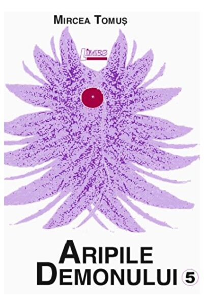 Editura Limes Aripile demonului. Volumul 5, Mircea Tomus
